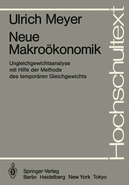 Book cover of Neue Makroökonomik: Ungleichgewichtsanalyse mit Hilfe der Methode des temporären Gleichgewichts (1983) (Hochschultext)