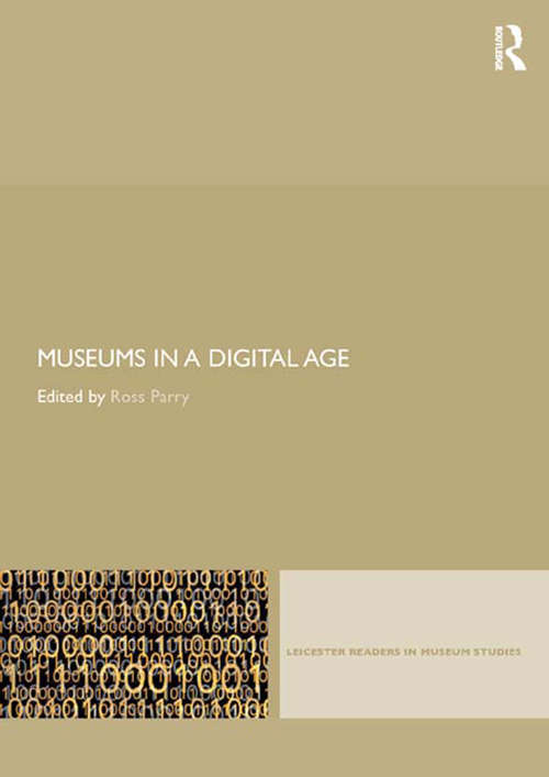 Book cover of Museums in a Digital Age (Leicester Readers in Museum Studies)