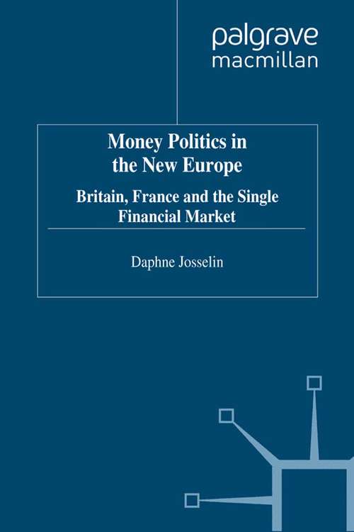 Book cover of Money, Politics and 1992: Britain, France and the Single Financial Market (1997)