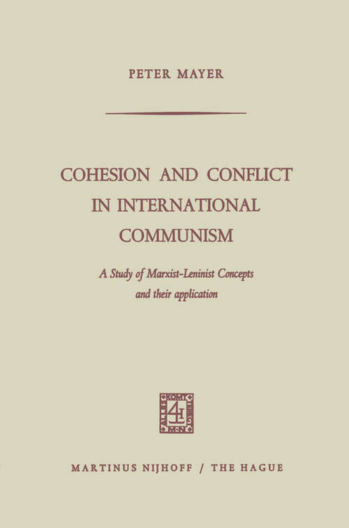 Book cover of Cohesion and Conflict in International Communism: A Study of Marxist-Leninist Concepts and Their Application (1968)