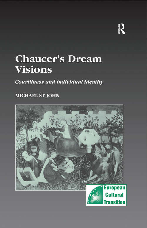 Book cover of Chaucer’s Dream Visions: Courtliness and Individual Identity (Studies in European Cultural Transition)