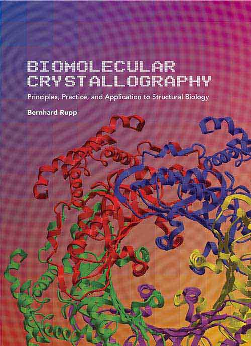 Book cover of Biomolecular Crystallography: Principles, Practice, and Application to Structural Biology