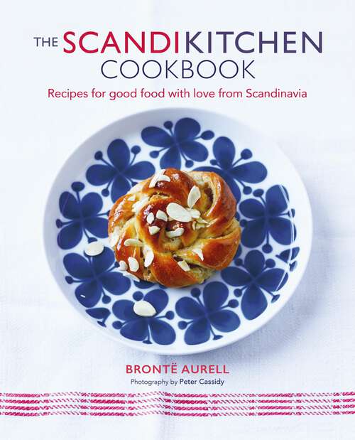 Book cover of The ScandiKitchen Cookbook: Simple, delicious dishes for any occasion