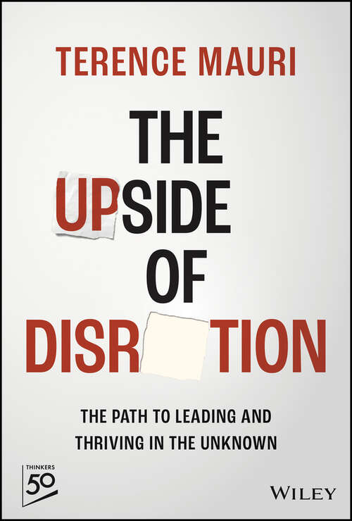 Book cover of The Upside of Disruption: The Path to Leading and Thriving in the Unknown