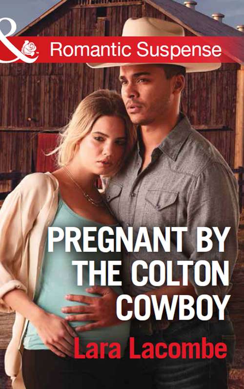 Book cover of Pregnant By The Colton Cowboy: Cavanaugh On Call Pregnant By The Colton Cowboy A Stranger She Can Trust Reunited With The P. I. (ePub edition) (The Coltons of Shadow Creek #3)