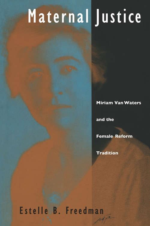 Book cover of Maternal Justice: Miriam Van Waters and the Female Reform Tradition