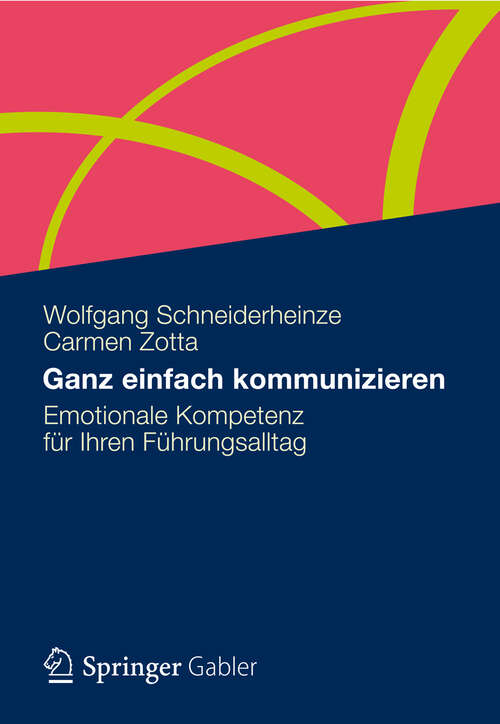 Book cover of Ganz einfach kommunizieren: Emotionale Kompetenz für Ihren Führungsalltag (2013)