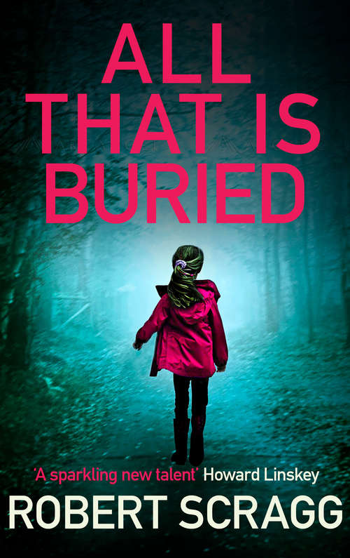 Book cover of All That Is Buried: Your next white-knuckle read (Porter and Styles)