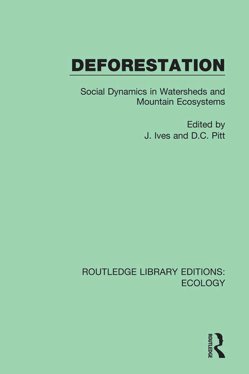 Book cover of Deforestation: Social Dynamics in Watersheds and Mountain Ecosystems (Routledge Library Editions: Ecology #5)