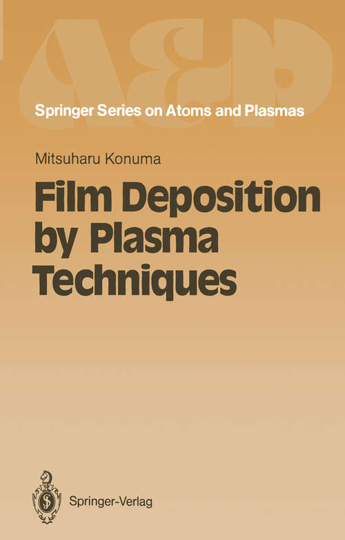 Book cover of Film Deposition by Plasma Techniques (1992) (Springer Series on Atomic, Optical, and Plasma Physics #10)