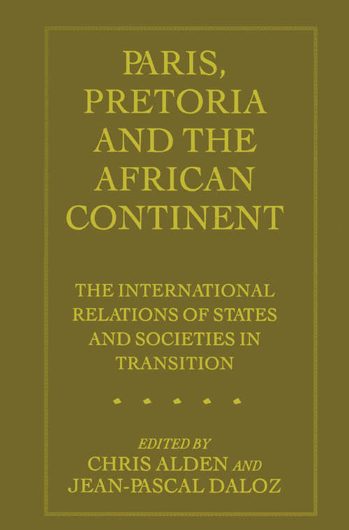 Book cover of Paris, Pretoria and the African Continent: The International Relations of States and Societies in Transition (1st ed. 1996)