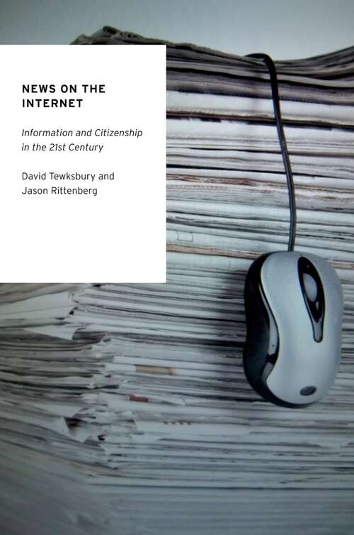 Book cover of News on the Internet: Information and Citizenship in the 21st Century (Oxford Studies in Digital Politics)
