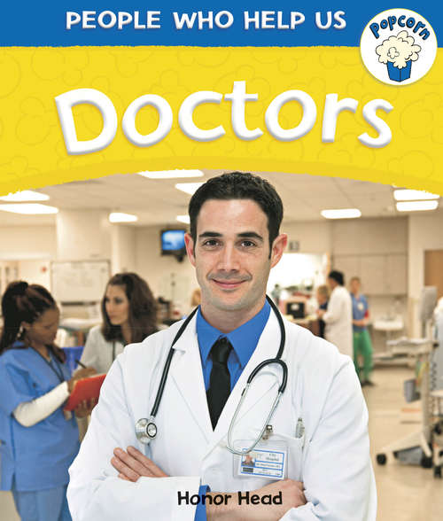 Book cover of Doctors: Doctors (Popcorn: People Who Help Us)
