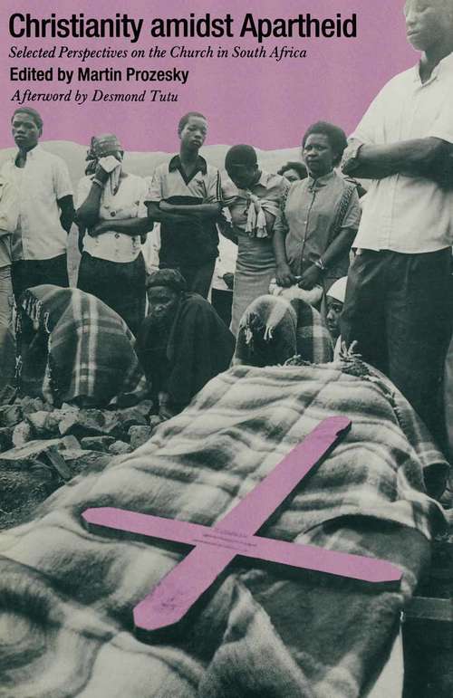 Book cover of Christianity Amidst Apartheid: Selected Perspectives on the Church in South Africa (1st ed. 1990)