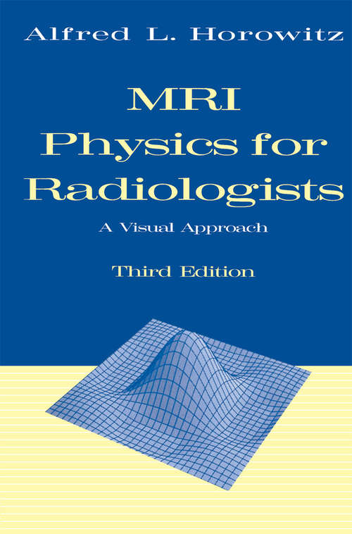 Book cover of MRI Physics for Radiologists: A Visual Approach (3rd ed. 1995)