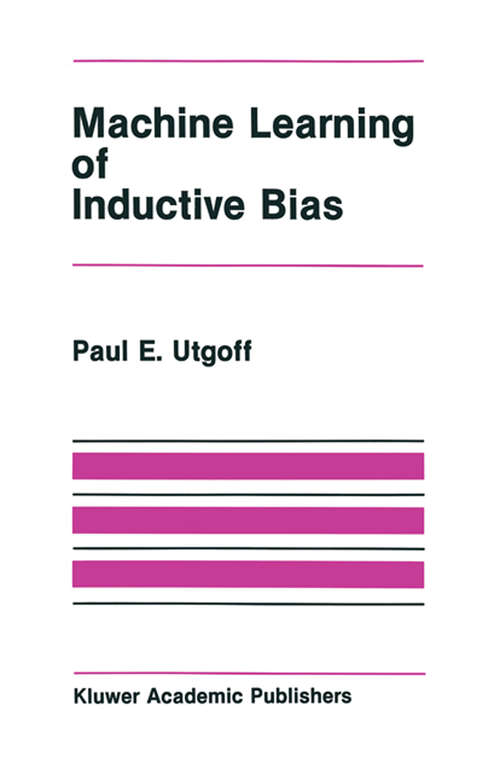 Book cover of Machine Learning of Inductive Bias (1986) (The Springer International Series in Engineering and Computer Science #15)