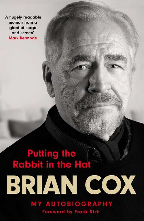 Book cover of Putting the Rabbit in the Hat: the fascinating memoir by acting legend and Succession star