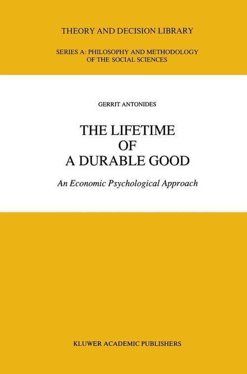 Book cover of The Lifetime of a Durable Good: An Economic Psychological Approach (1990) (Theory and Decision Library A: #12)
