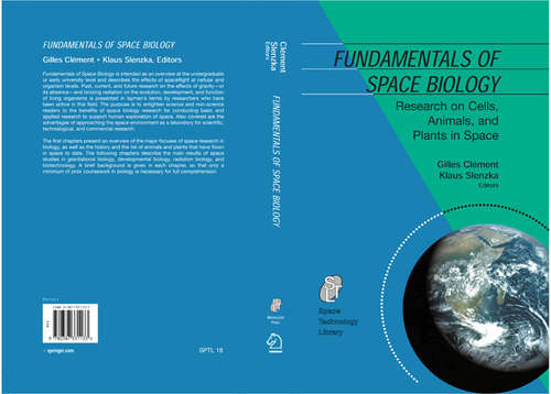 Book cover of Fundamentals of Space Biology: Research on Cells, Animals, and Plants in Space (2006) (Space Technology Library #18)