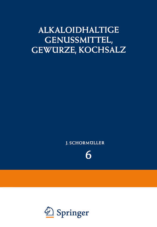 Book cover of Alkaloidhaltige Genussmittel, Gewürze, Kochsalz (1970) (Handbuch der Lebensmittelchemie #6)