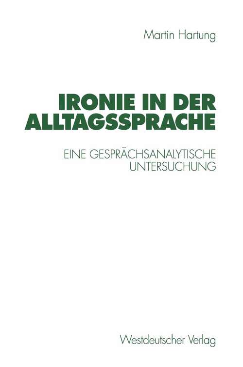 Book cover of Ironie in der Alltagssprache: Eine gesprächsanalytische Untersuchung (1998)