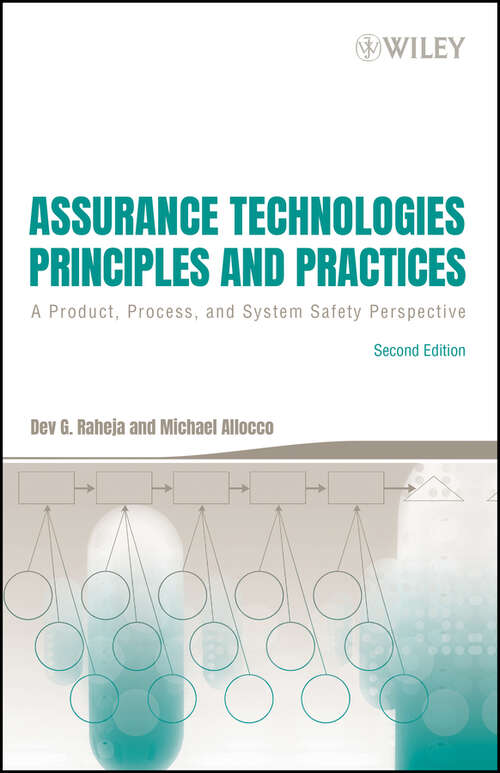 Book cover of Assurance Technologies Principles and Practices: A Product, Process, and System Safety Perspective (2)