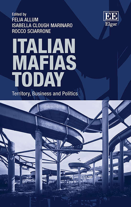 Book cover of Italian Mafias Today: Territory, Business and Politics