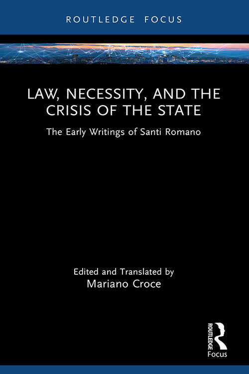 Book cover of Law, Necessity, and the Crisis of the State: The Early Writings of Santi Romano (Law and Politics)