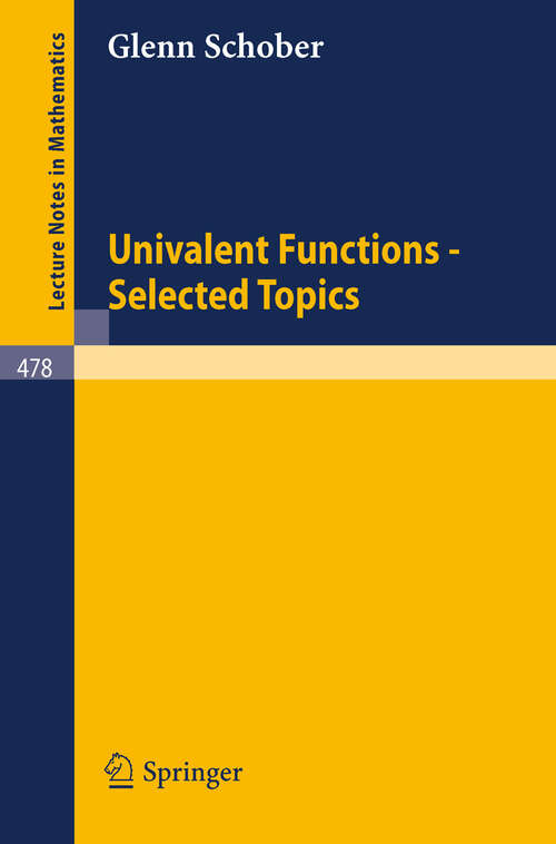 Book cover of Univalent Functions - Selected Topics (1975) (Lecture Notes in Mathematics #478)