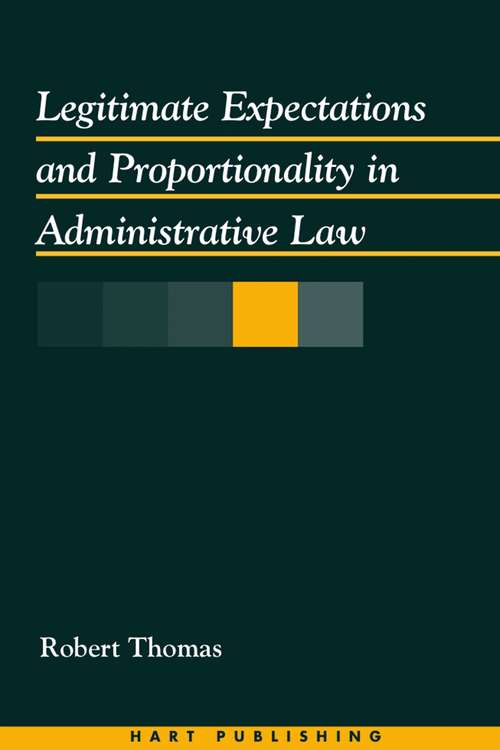 Book cover of Legitimate Expectations and Proportionality in Administrative Law