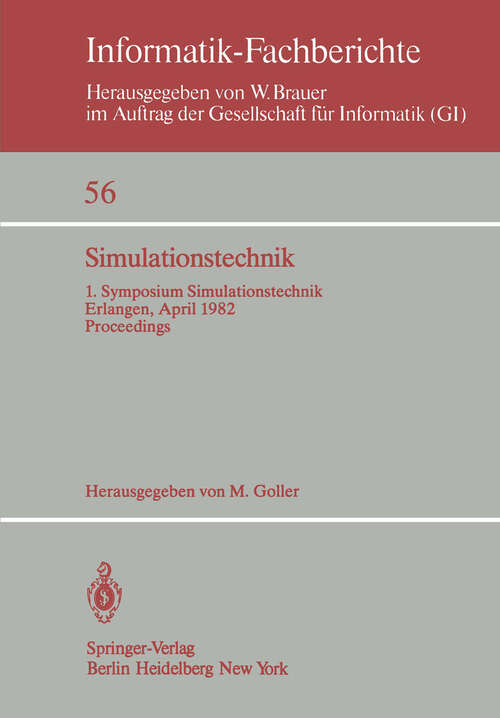 Book cover of Simulationstechnik: 1. Symposium Simulationstechnik Erlangen, 26. – 28. April 1982 Proceedings (1982) (Informatik-Fachberichte #56)