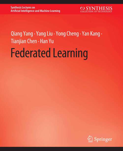 Book cover of Federated Learning (Synthesis Lectures on Artificial Intelligence and Machine Learning)