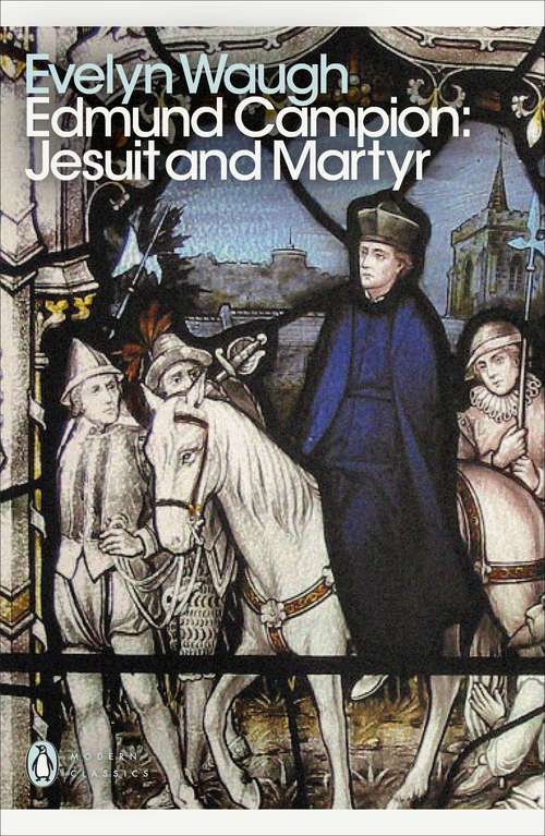 Book cover of Edmund Campion: Jesuit And Martyr (Forsyte chronicles)