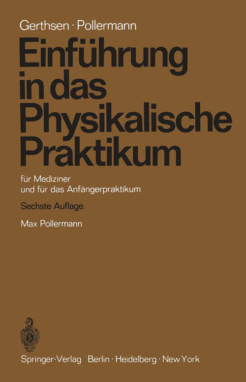 Book cover of Einführung in das Physikalische Praktikum: für Mediziner und für das Anfängerpraktikum (6. Aufl. 1971)
