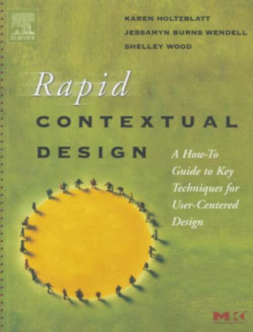 Book cover of Rapid Contextual Design: A How-to Guide to Key Techniques for User-Centered Design (Interactive Technologies)