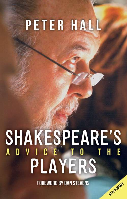 Book cover of Shakespeare's Advice to the Players: (2nd Edition) (2) (Absolute Classics Ser.)