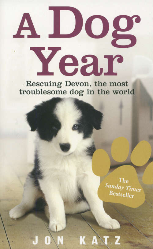 Book cover of A Dog Year: Rescuing Devon, the most troublesome dog in the world (Thorndike Press Large Print Nonfiction Ser.)