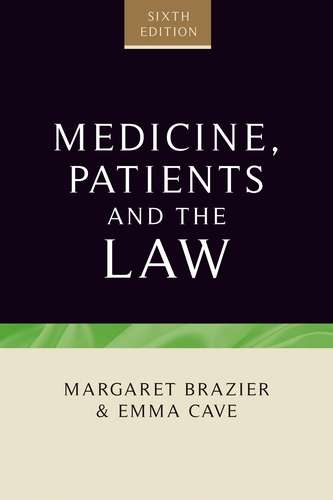 Book cover of Medicine, patients and the law: Sixth edition (6) (Contemporary Issues In Bioethics Ser.)