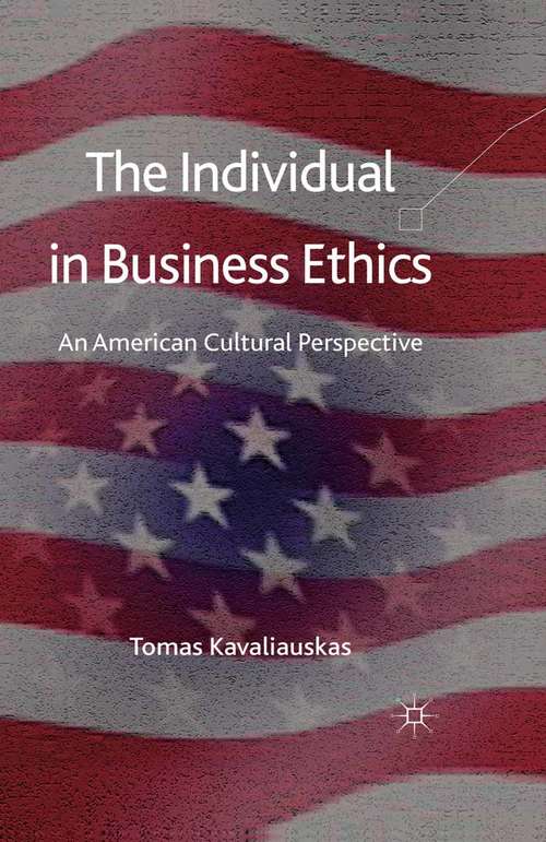 Book cover of The Individual in Business Ethics: An American Cultural Perspective (2011)