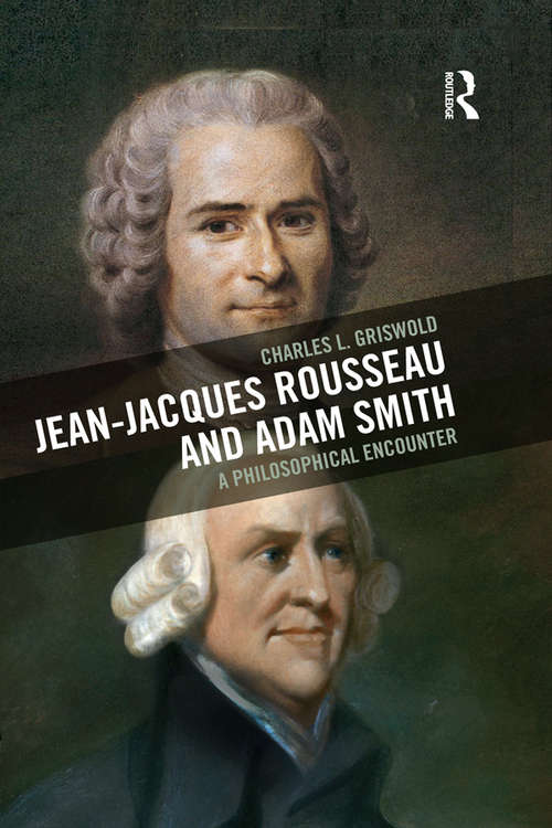Book cover of Jean-Jacques Rousseau and Adam Smith: A Philosophical Encounter