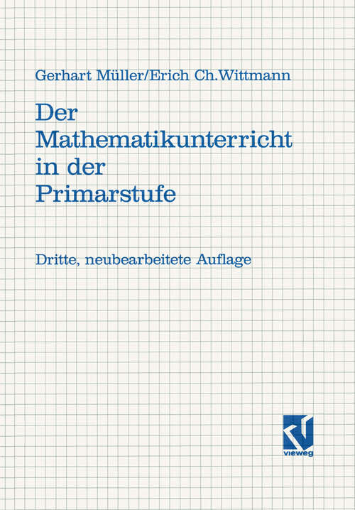 Book cover of Der Mathematikunterricht in der Primarstufe: Ziele · Inhalte  Prinzipien · Beispiele (3., neubearb. Aufl. 1984)