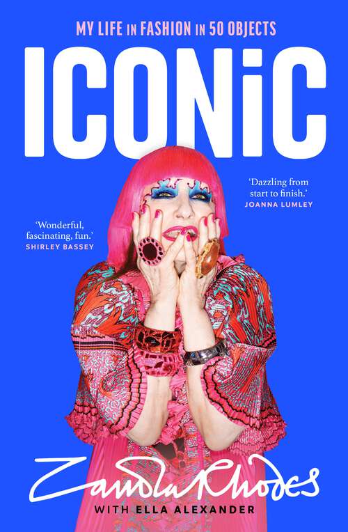 Book cover of Iconic: My Life in Fashion in 50 Objects