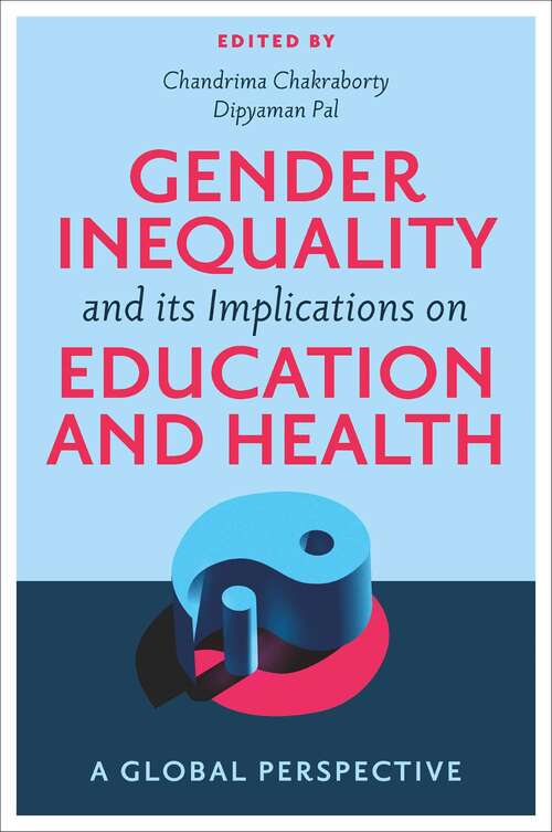 Book cover of Gender Inequality and its Implications on Education and Health: A Global Perspective