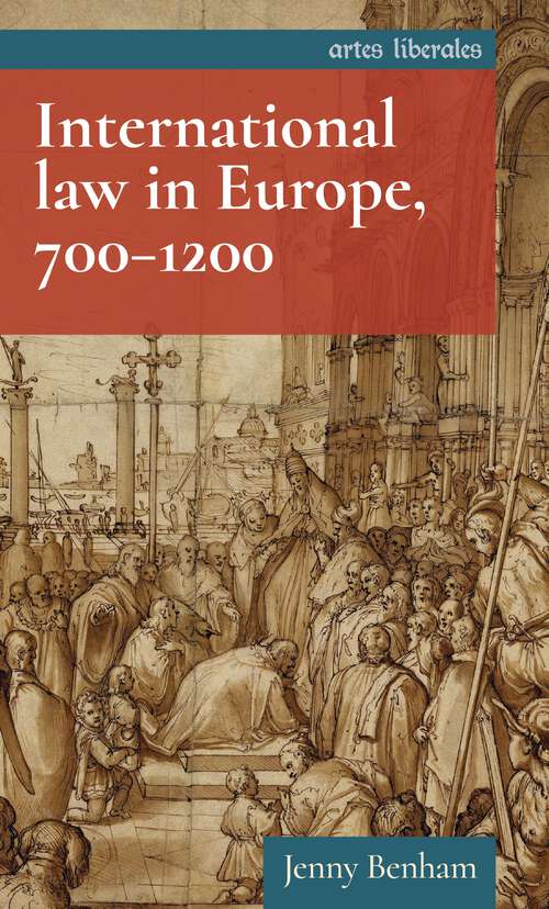 Book cover of International law in Europe, 700–1200 (Artes Liberales)