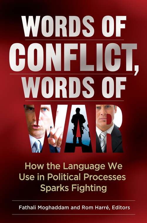 Book cover of Words of Conflict, Words of War: How the Language We Use in Political Processes Sparks Fighting