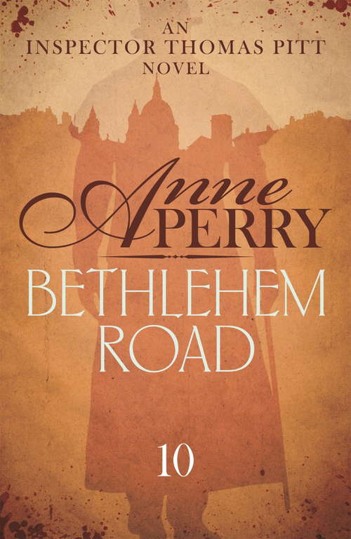 Book cover of Bethlehem Road: A thrilling journey into the secrets at the heart of parliament (Thomas Pitt Mystery #10)