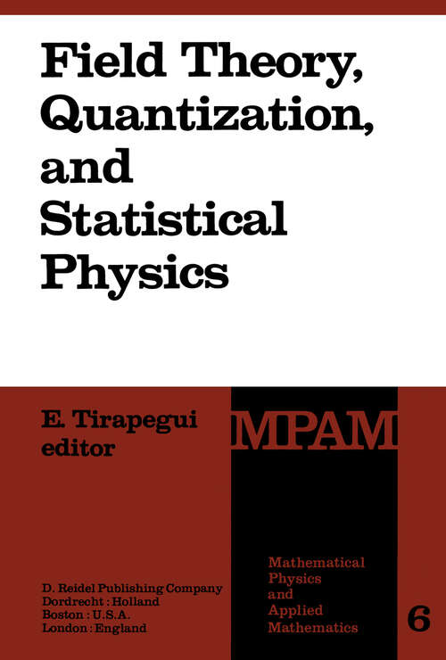 Book cover of Field Theory, Quantization and Statistical Physics: In Memory of Bernard Jouvet (1981) (Mathematical Physics and Applied Mathematics #6)