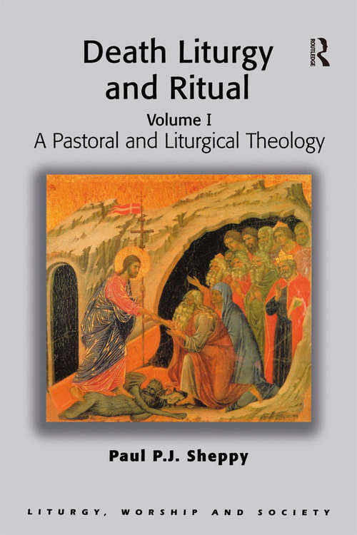 Book cover of Death Liturgy and Ritual: Volume I: A Pastoral and Liturgical Theology (Routledge Revivals)