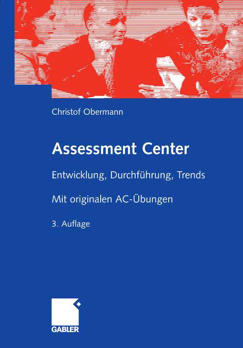 Book cover of Assessment Center: Entwicklung, Durchführung, Trends. Mit originalen AC-Übungen (3.Aufl. 2006)