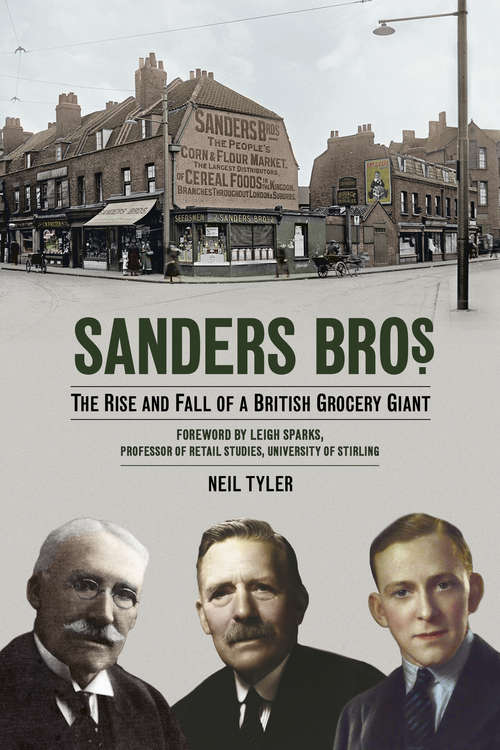 Book cover of Sanders Bros.: The Rise and Fall of a British Grocery Giant